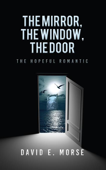 The Mirror, The Window, The Door