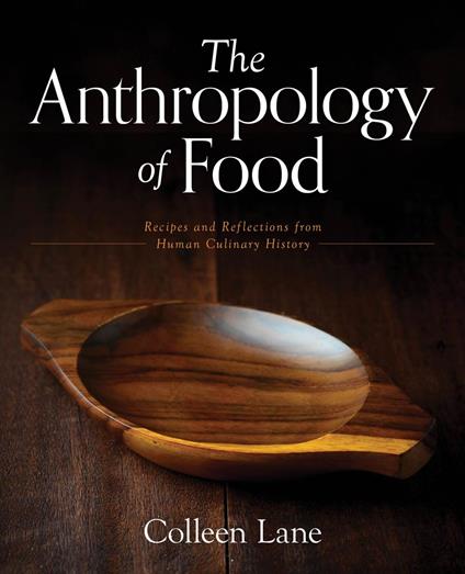 The Anthropology of Food