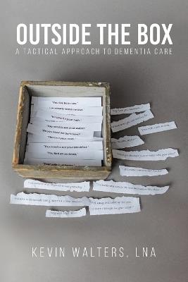 Outside the Box: A Tactical Approach to Dementia Care - Lna Kevin Walters - cover