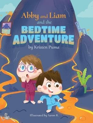 Abby and Liam and the Bedtime Adventure - Kristen Puma - cover