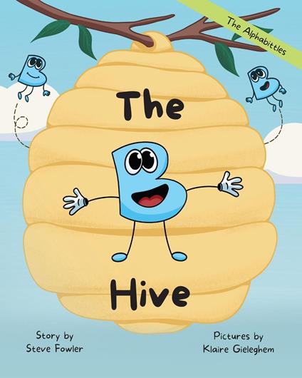 The B Hive - Steve Fowler,Klaire Gieleghem - ebook