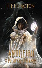 Andreigo and the Weaver of Dreams