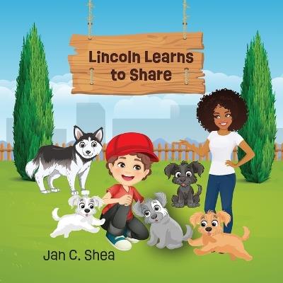 Lincoln Learns to Share - Jan C Shea - cover