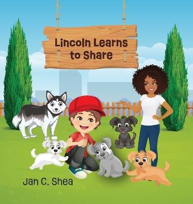 Lincoln Learns to Share - Jan C Shea - cover