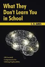 What They Don't Learn You in School: OR Essential Competencies for Lifelong Employibility