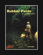 Rubber Pants: Art and recollections