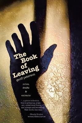 The Book of Leaving: notes, drafts & extracts - Geoff Peterson - cover