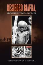 Besieged Biafra, from the Eyes of a Toddler