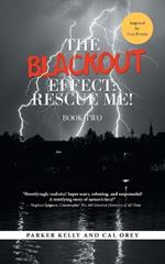 The Blackout Effect: Rescue Me!: Book Two