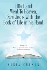 I Died, and Went To Heaven, I Saw Jesus with the Book of Life in his Hand