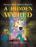 Mystery Of the Magical Museum: A Hidden World