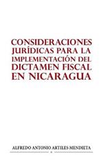 Consideraciones Juridicas Para La Implementacion del Dictamen Fiscal En Nicaragua