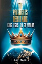 The Presidents Need a King: King Jesus, the Governor