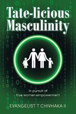 Tate-licious Masculinity: In pursuit of true women empowerment