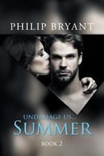 Undamage us... Summer: Book 2