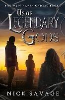 Us of Legendary Gods - Nick Savage - cover