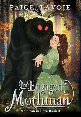 I'm Engaged to Mothman - Paige Lavoie - cover