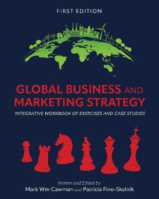 Global Business and Marketing Strategy: Integrative Workbook of Exercises and Case Studies - cover