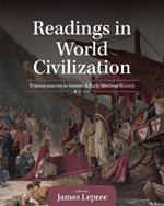 Readings in World Civilization: Primary Sources in Ancient and Early Medieval History