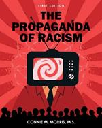 The Propaganda of Racism