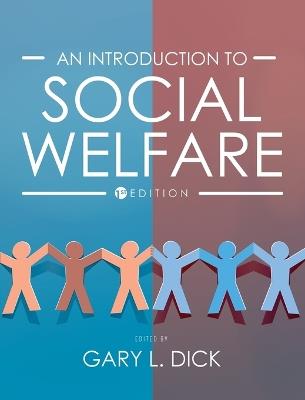 An Introduction to Social Welfare: History, Perspective and the Role of Advocacy - Gary L Dick - cover