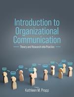 Introduction to Organizational Communication: Theory and Research into Practice