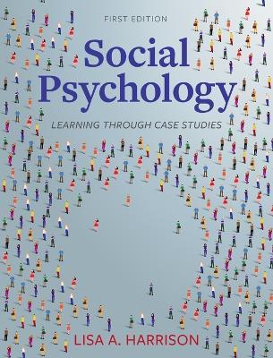 Social Psychology: Learning through Case Studies - Lisa A Harrison - cover