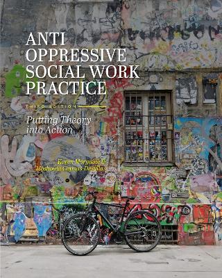 Anti-Oppressive Social Work Practice: Putting Theory into Action - Karen Morgaine,Moshoula Capous-Desyllas - cover