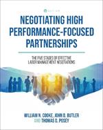 Negotiating High Performance-Focused Partnerships: The Five Stages of Effective Labor Management Negotiations