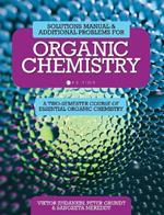 Solutions Manual and Additional Problems for Organic Chemistry: A Two-Semester Course of Essential Organic Chemistry