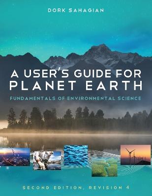 A User's Guide for Planet Earth: Fundamentals of Environmental Science - Dork Sahagian - cover