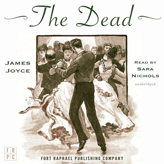 James Joyce's The Dead - Unabridged