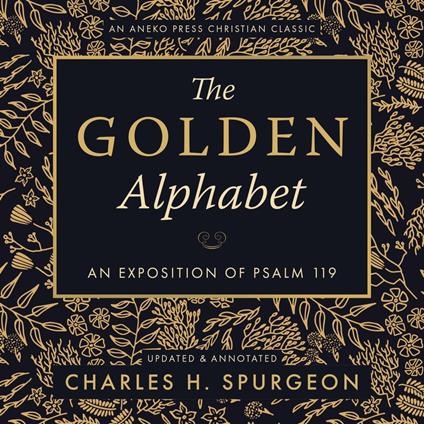 The Golden Alphabet: An Exposition of Psalm 119