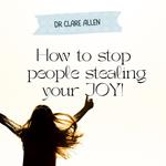 How To Stop People Stealing Your Joy