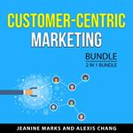 Customer-Centric Marketing Bundle, 2 in 1 Bundle