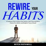 Rewire Your Habits