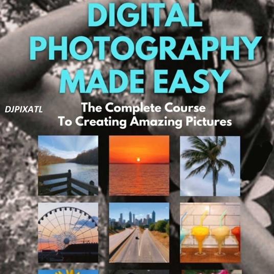 Digital Photography Made Easy