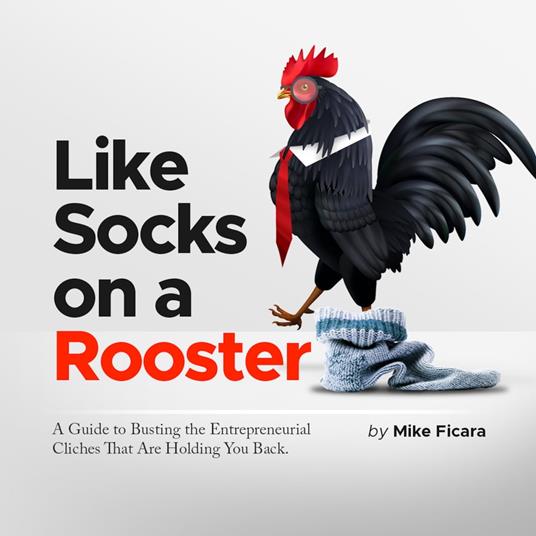 Like Socks on a Rooster - Ficara, Mike - Audiolibro in inglese | IBS