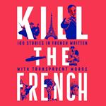 Kill The French