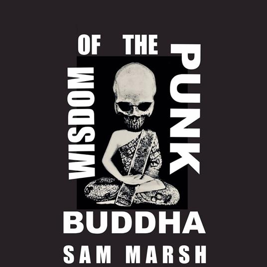 Wisdom of the Punk Buddha