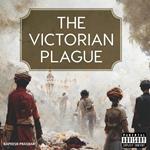 The Victorian Plague