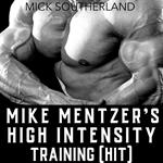 Mike Mentzer's High Intensity Training (HIT)