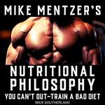 Mike Mentzer's Nutritional Philosophy