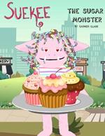 Suekee The Sugar Monster