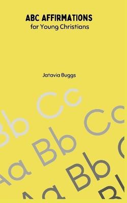 ABC Affirmations for Young Christians - Jatavia Buggs - cover