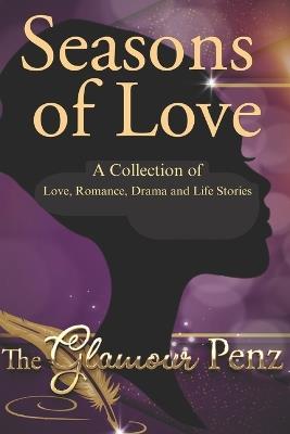 Seasons of Love: A Collection of Love, Drama, Romance and Life Stories! - Linda Marie,Donna Davison,Zina Washington - cover