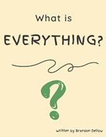 What is Everything?