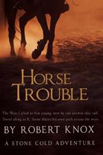 Horse Trouble: Stone Cold Adventures