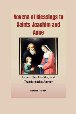 Novena of Blessings to Saints Joachim and Anne: Entails Their Life Story and Transformation Journey. - Richards Stephen - cover