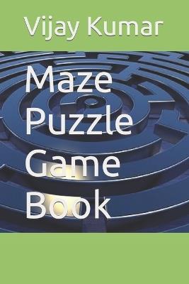 Maze Puzzle Game Book - Vijay Kumar - cover